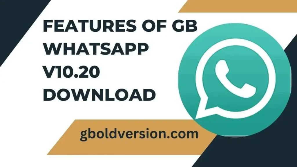 Features Of GB WhatsApp v10.20 Download