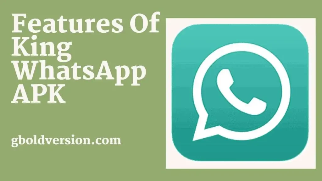 Features Of King WhatsApp APK