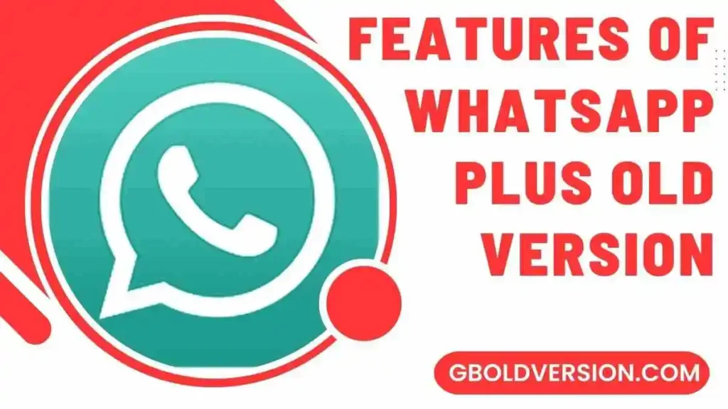 Features Of WhatsApp Plus Old Version
