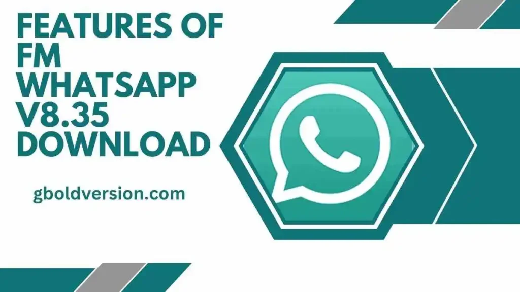 Features of FM WhatsApp v8.35 Download
