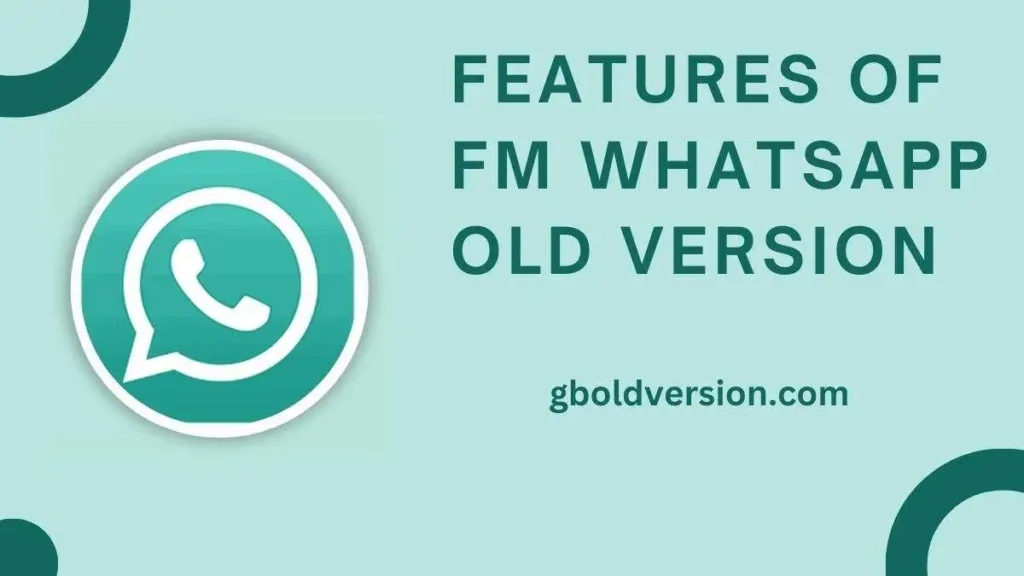Features of FM Whatsapp Old Version
