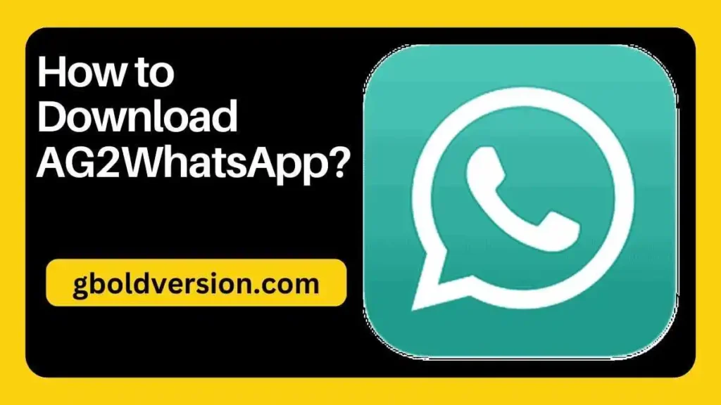 How to Download AG2WhatsApp?