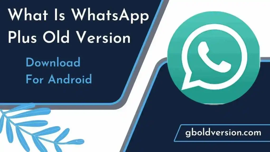 What Is WhatsApp Plus Old Version