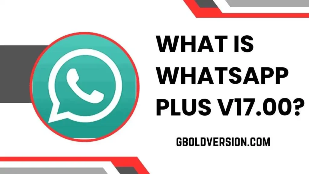 What Is Whatsapp Plus v17.00