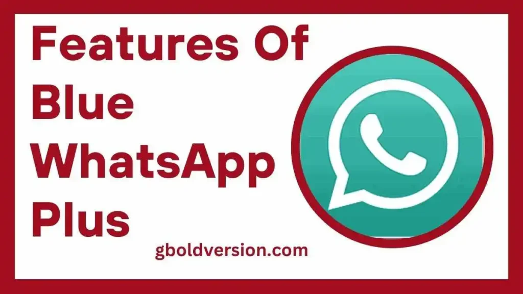 Features Of Blue WhatsApp Plus