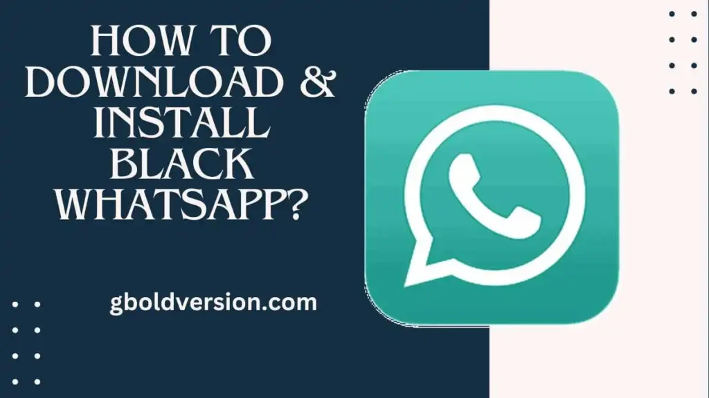 How To Download & Install Black WhatsApp
