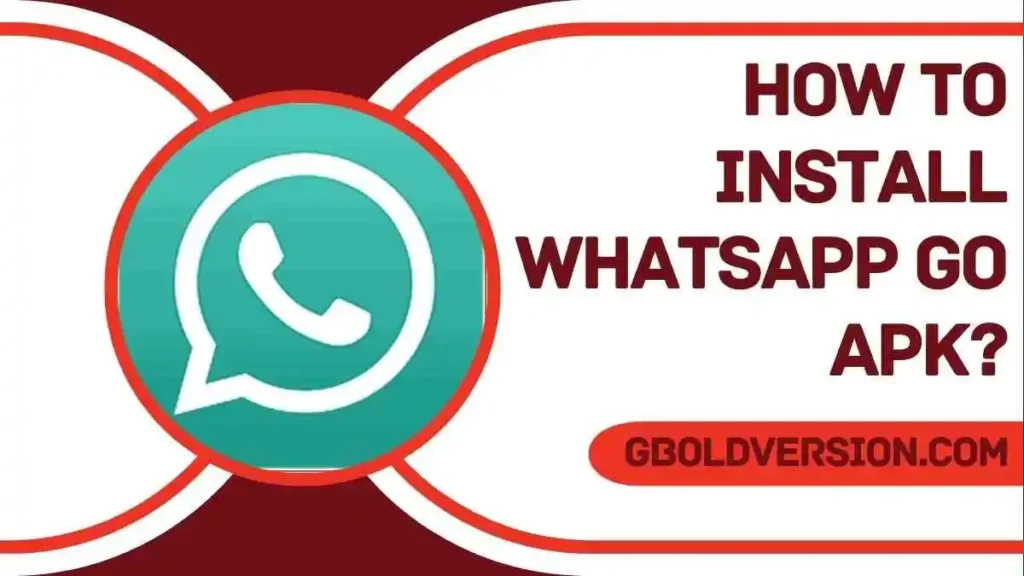 How to Install Whatsapp Go APK