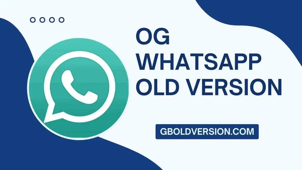 OG WhatsApp Old Version