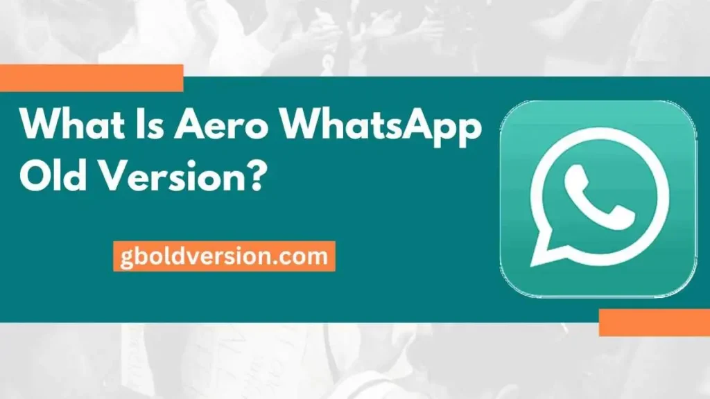 What Is Aero WhatsApp Old Version